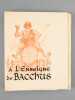 A l'Enseigne de Bacchus. Variations sur les ordres bachiques de l'ancienne et de la nouvelle France [ Edition originale ] . CADILHAC, Paul-Emile ; ...
