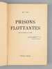 Prisons flottantes [ exemplaire signé par l'auteur ]. VOIS, Paul