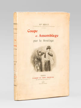 Coupe et Assemblage par le Moulage (on joint le prospectus publicitaire de 4 pages sur l'ouvrage). BERGE, Mme (née Guyard de la Croix)