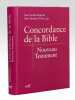 Concordance de la Bible - Nouveau Testament.. Sous la direction de Soeur Jeanne d'Arc o.p. ; MARROU, Henri-Irénée (préf.)