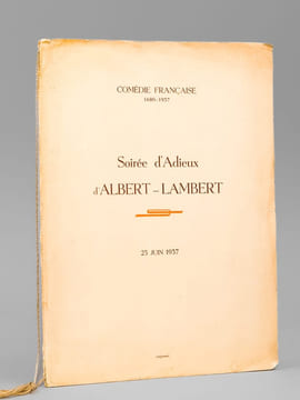 Soirée d'Adieux d'Albert-Lambert , Comédie Française 25 juin 1937 [ Albert-Lambert après cinquante-deux années de Comédie Française , Les Adieux ]. ...
