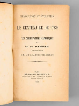 [ Réunion de 13 ouvrages et brochures : ] Révolution et Evolution. Le Centenaire de 1789 et les Conservateurs catholiques. Par G. de Pascal avec une ...
