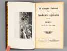 VIIe Congrès National des Syndicats Agricoles. Nancy, les 7, 8, 9 juin 1909 . Collectif ; Union Centrale des Syndicats des Agriculteurs de France ;  ...