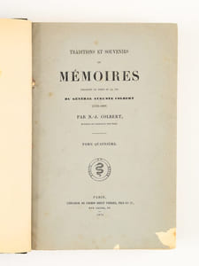 Traditions et Souvenirs ou Mémoires touchant le Temps et la Vie du Général Auguste Colbert (1793-1809) (Tome 4) [ Edition originale ]