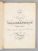 Le Trésor Calligraphique ou Recueil d'Exemples d'Alphabets variés, des différents Caractères d'Ecriture, d'Impression et de Fantaisie, Français et ...