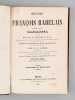 Oeuvres de François Rabelais contenant la Vie de Gargantua et celle de Pantagruel  augmentées de plusieurs fragments et de deux chapitres du Ve livre ...