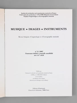 Musique - Images - Instruments. Revue française d'organologie et d'iconographie musicale (n° 2, 3, 4) N° 2 / -1996 ; n° 3 / 1997 : Nouveaux timbres, ...