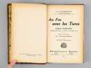 Au Feu avec les Turcs. Journal d'Opérations (Campagne de Thrace : 12 octobre - 14 novembre 1912). HOCHWAECHTER, G. von ; (MINART, Commandant)