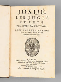 Josué, les Juges et Ruth, traduits en françois avec une Explication tirée des Saints Pères & des Auteurs Ecclésiastiques.