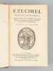Ezechiel traduits en françois avec l'Explication du sens littéral & du sens spirituel, tirée des Saints Pères & des Auteurs Ecclésiastiques . Anonyme ...