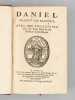 Daniel traduit en françois avec l'Explication tirée des Saints Pères & des Auteurs Ecclésiastiques . Anonyme ; [ LEMAISTRE DE SACY ; LE MAISTRE DE ...