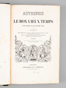 Autrefois ou Le Bon Vieux Temps. Types français du dix-huitième siècle. [ Avec les 40 gravures en couleurs ]