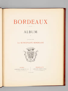 Bordeaux. Aperçu Historique. Sol, Population, Industrie, Commerce. Administration. Album. (Album seul )