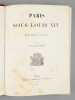 Paris sous Louis XIV. Monuments et Vues. MAQUET, Auguste