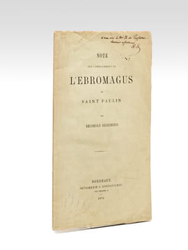 Note sur l'emplacement de l'Ebromagus de Saint Paulin [ Edition originale - Livre dédicacé par l'auteur ] . DEZEIMERIS, Reinhold