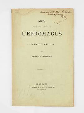 Note sur l'emplacement de l'Ebromagus de Saint Paulin [ Edition originale - Livre dédicacé par l'auteur ] . DEZEIMERIS, Reinhold