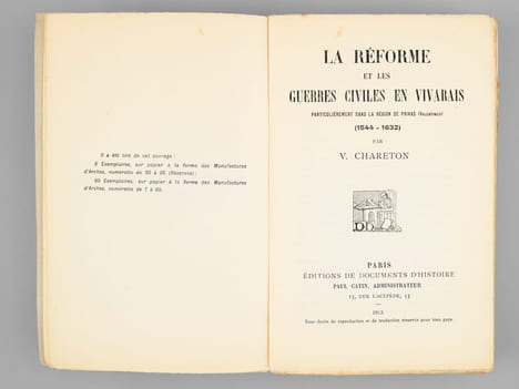 La Réforme et les Guerres civiles en Vivarais particulèrement dans la région de Privas (Valentinois) (1544-1632) [ Edition originale ]. CHARETON, V.