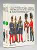 L'Uniforme et les Armes des Soldats du XIXe siècle (2 Tomes - Complet) Tome I : 1814-1850 : France, Grande-Bretagne, Allemagne. L'infanterie, la ...