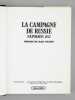La Campagne de Russie. Napoléon 1812 . TRANIE, Jean ; CARMIGNIANI, Juan Carlos ; DE BEAUFORT, Louis de ; TULARD, Jean