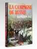 La Campagne de Russie. Napoléon 1812 . TRANIE, Jean ; CARMIGNIANI, Juan Carlos ; DE BEAUFORT, Louis de ; TULARD, Jean