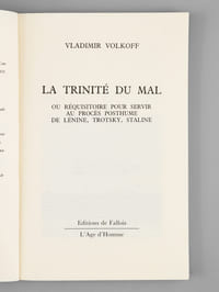 La Trinité du Mal ou réquisitoire pour servir au procès posthume de Lénine, Trotsky, Staline [ Livre signé par l'auteur ]