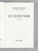 Le Cygne noir [ livre sign&eacute; par l'auteur ]. SABATIER, Robert (1923-2012)