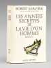Les années secrètes de la vie d'un homme [ livre signé par l'auteur ]. SABATIER, Robert (1923-2012)