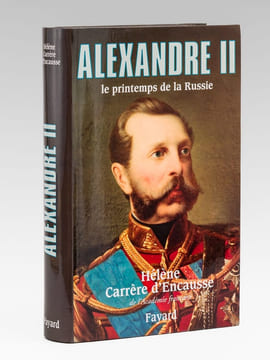 Alexandre II , le printemps de la Russie [ livre signé par l'auteur]. Carrère d'Encausse, Hélène (1929-2023)