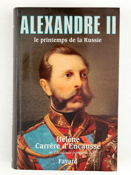 Alexandre II , le printemps de la Russie [ livre signé par l'auteur]. Carrère d'Encausse, Hélène (1929-2023)
