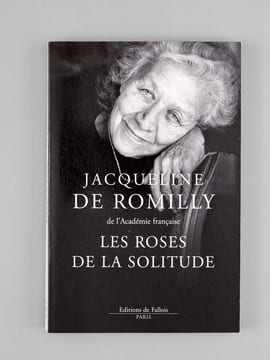 Les roses de la solitude [ Livre signé par l'auteur ]. de Romilly, Jacqueline (1913-2010)