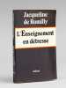 L'Enseignement en détresse [ Livre signé par l'auteur ]. de Romilly, Jacqueline (1913-2010)