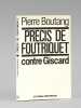 Précis de Foutriquet contre Giscard. Pamphlet [ Edition originale ]. BOUTANG, Pierre