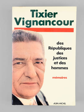 Des Républiques, des Justices et des Hommes. Mémoires [ Livre dédicacé par l'auteur ]. TIXIER VIGNANCOUR, Jean-Louis