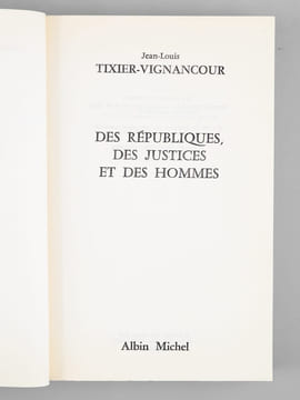 Des Républiques, des Justices et des Hommes. Mémoires [ Livre dédicacé par l'auteur ]. TIXIER VIGNANCOUR, Jean-Louis