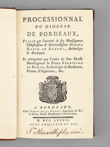 Processionnal du Diocèse de Bordeaux, Publié par l'autorité de feu Monseigneur l'Illustrissime & Révérendissime Armand Bazin de Bezons, Archevêque de Bordeaux. Et réimprimé par l'ordre de Son Altesse Monseigneur le Prince Ferdinand de Rohan, Archevêque de Bordeaux, Primat d'Aquitaine, &c. [ Suivi de : ] Office des Obsèques et Sépultures des Corps des Fidèles, à l'usage du Diocèse de Bordeaux