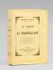 Au Chant de la Marseillaise [ Edition originale - Livre dédicacé par l'auteur et par Maurice Donnay ] Danton et Robespierre - L'Ouragan de la ...