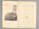 Le Château de Gavaudun en Agenais. Description et Histoire [ Edition originale - Livre dédicacé par l'auteur ]. LAUZUN, Philippe