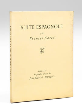 Suite Espagnole [ Edition originale ] Illustré de pointes-sèches de J.-G. Daragnès.. CARCO, Francis ; (DARAGNES, J.G.)