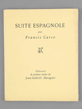 Suite Espagnole [ Edition originale ] Illustré de pointes-sèches de J.-G. Daragnès.. CARCO, Francis ; (DARAGNES, J.G.)