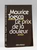Le Prix de la Douleur [ Livre dédicacé par l'auteur, avec une L.A.S. de l'auteur ]. TOESCA, Maurice