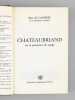 Chateaubriand ou la puissance du songe [ Livre signé par l'auteur - Envoi à Maurice Druon ]. Duc de Castries [ de La Croix de Castries, René ...