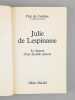 Julie de Lespinasse, Le drame d'un double amour [ Livre signé par l'auteur - Envoi à Maurice Druon ]. Duc de Castries [ de La Croix de Castries, René ...
