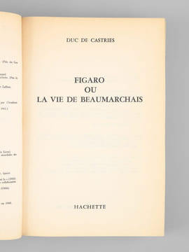Figaro ou la vie de Beaumarchais [ Livre signé par l'auteur - Envoi à Maurice Druon ]. Duc de Castries [ de La Croix de Castries, René (1908-1986) ]