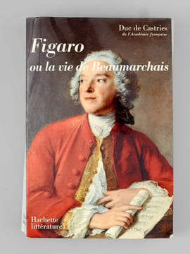 Figaro ou la vie de Beaumarchais [ Livre signé par l'auteur - Envoi à Maurice Druon ]. Duc de Castries [ de La Croix de Castries, René (1908-1986) ]