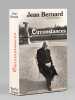 Circonstances [ Livre signé par l'auteur - Envoi à Maurice Druon ]. BERNARD, Jean (1907-2006)