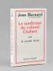 Le syndrome du colonel Chabert, ou le vivant mort [ Livre signé par l'auteur - Envoi à Maurice Druon ]. BERNARD, Jean (1907-2006)