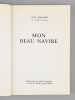 Mon beau navire [ Livre signé par l'auteur - Envoi à Maurice Druon ]. BERNARD, Jean (1907-2006)