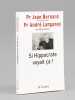 Si Hippocrate voyait ça ! [ Livre signé par l'auteur - Envoi à Maurice Druon ]. BERNARD, Jean (1907-2006) ; LANGANEY, André
