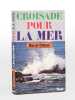 Croisade pour la Mer [Livre dédicacé par l'auteur ]. CLEBANT, Marcel