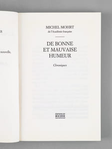 De Bonne et Mauvaise Humeur. Chroniques [ Livre dédicacé par l'auteur à Maurice Druon ]